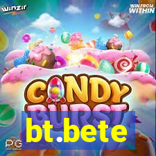 bt.bete