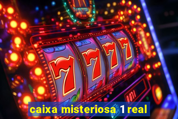 caixa misteriosa 1 real