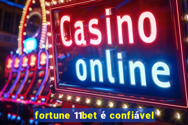fortune 11bet é confiável