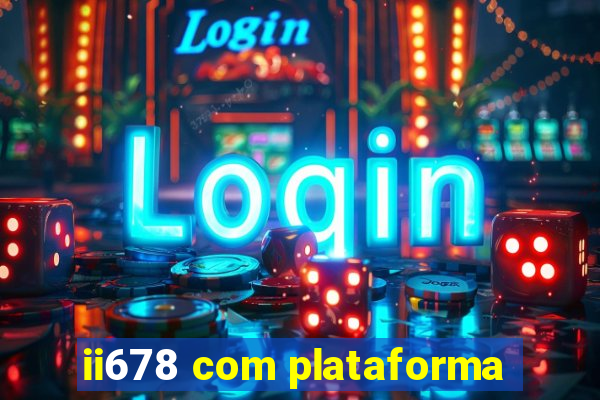 ii678 com plataforma