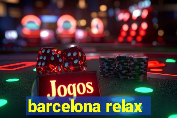 barcelona relax