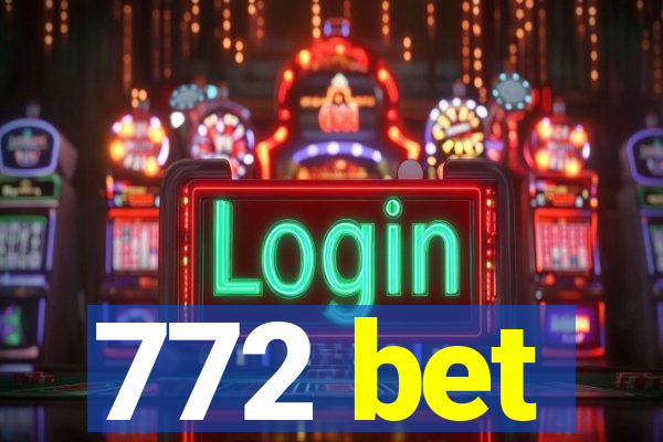 772 bet