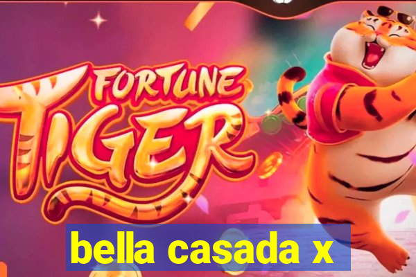 bella casada x
