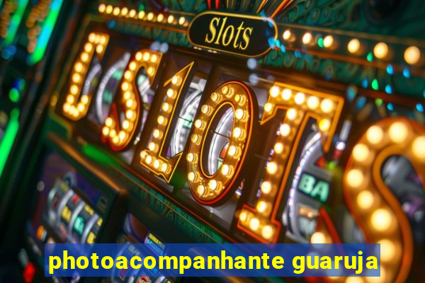 photoacompanhante guaruja