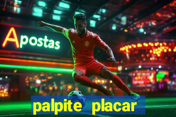palpite placar exato de hoje