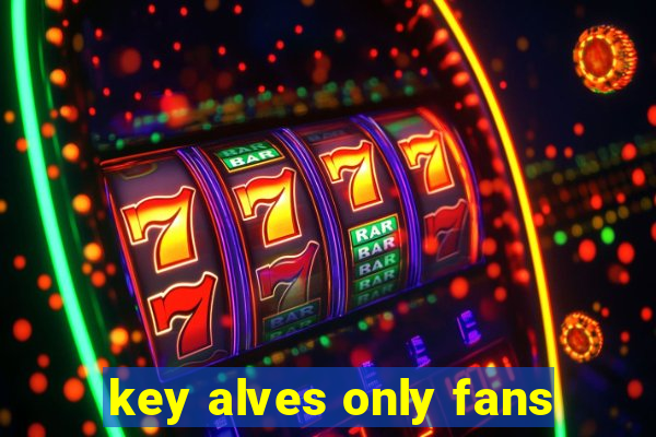 key alves only fans