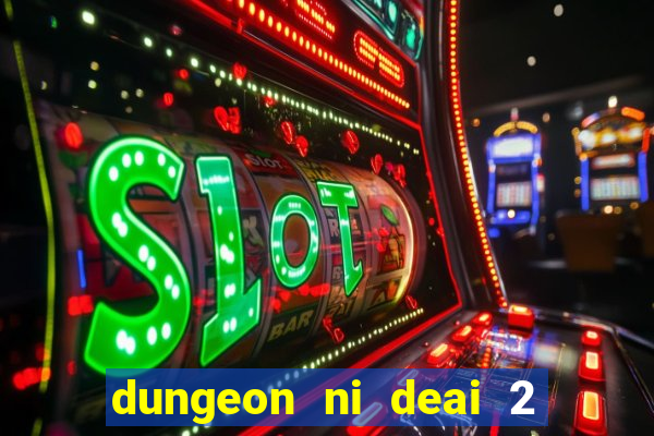dungeon ni deai 2 temporada dublado meus animes