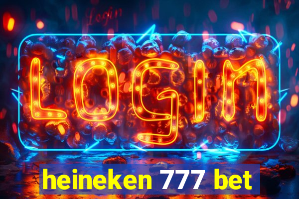 heineken 777 bet