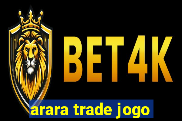 arara trade jogo