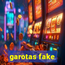 garotas fake