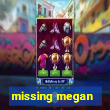 missing megan