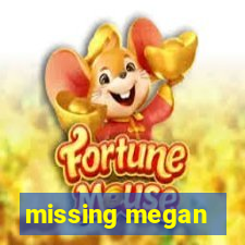 missing megan