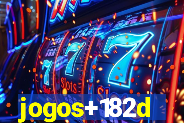 jogos+182d