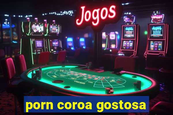 porn coroa gostosa
