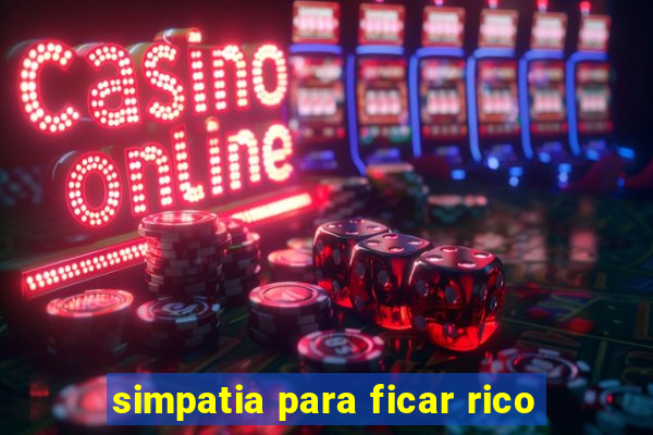 simpatia para ficar rico