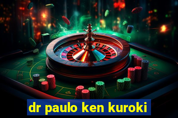 dr paulo ken kuroki