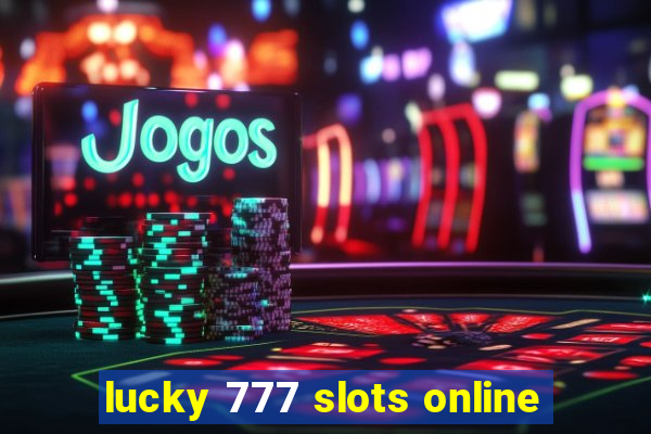 lucky 777 slots online