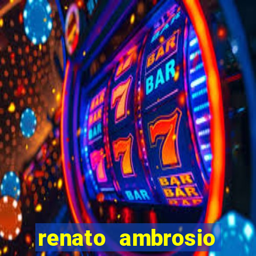 renato ambrosio viva sorte fortuna