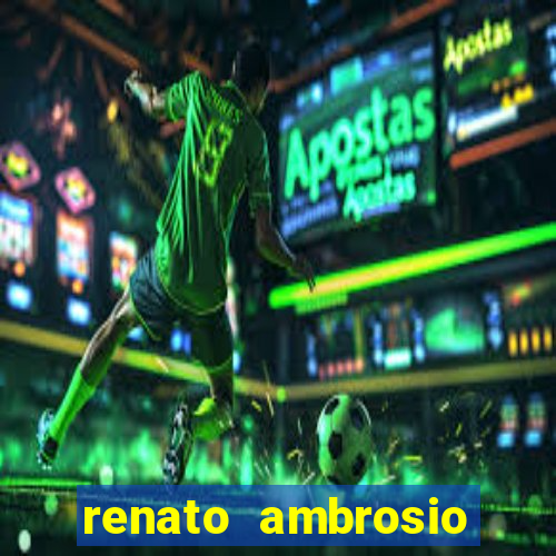 renato ambrosio viva sorte fortuna