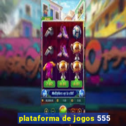 plataforma de jogos 555