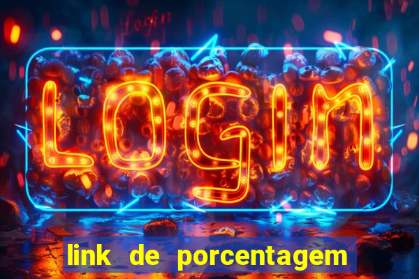 link de porcentagem dos jogos slots