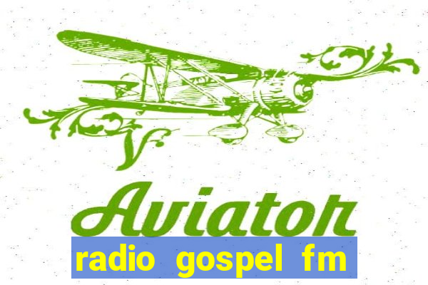 radio gospel fm salvador bahia