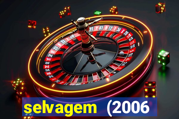 selvagem (2006 filme completo dublado