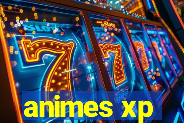 animes xp