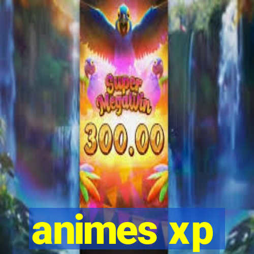 animes xp