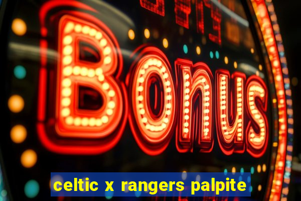 celtic x rangers palpite