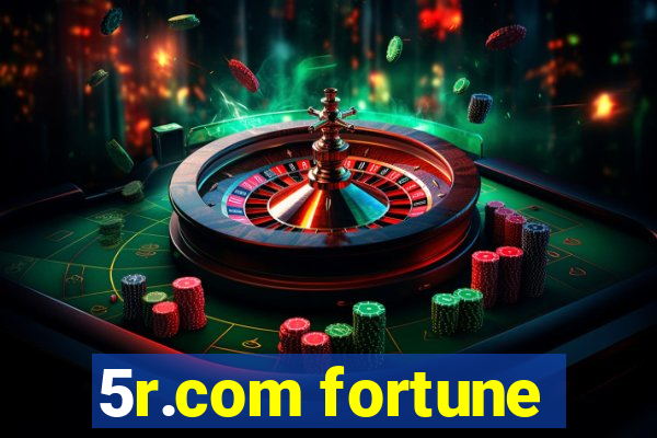 5r.com fortune