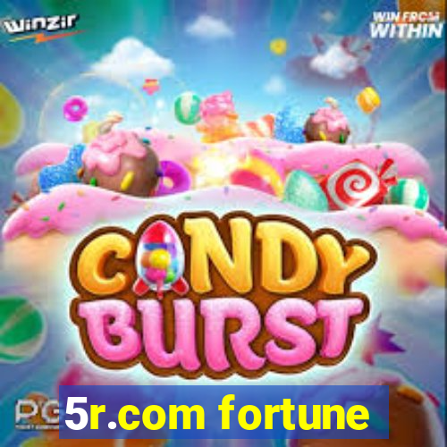 5r.com fortune