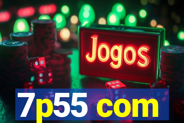 7p55 com