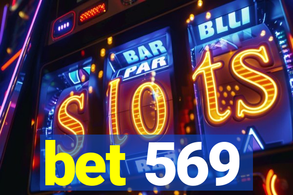 bet 569