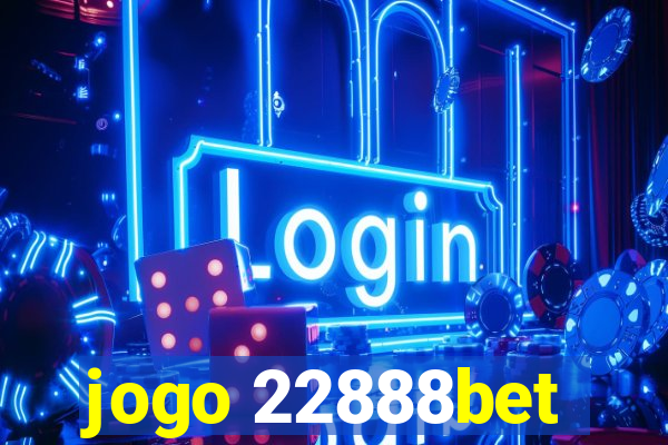 jogo 22888bet