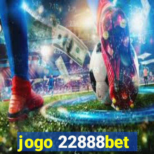 jogo 22888bet