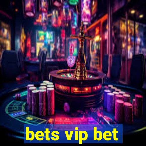 bets vip bet