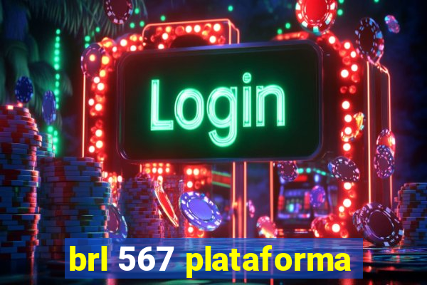 brl 567 plataforma