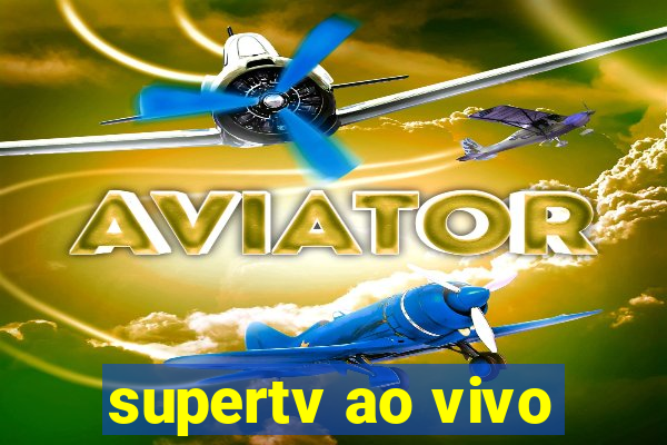 supertv ao vivo
