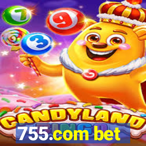 755.com bet