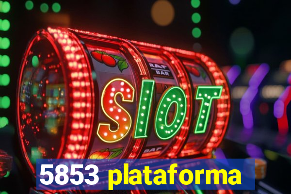 5853 plataforma