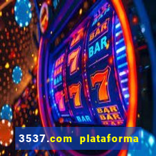 3537.com plataforma de jogos