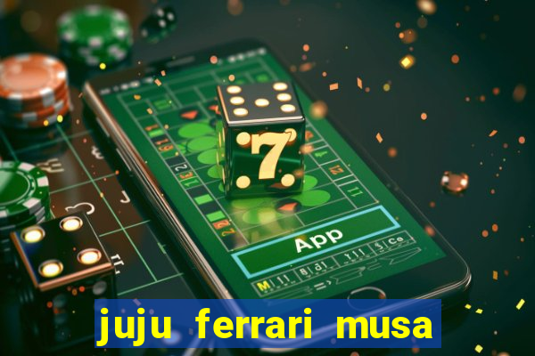 juju ferrari musa botafogo nua