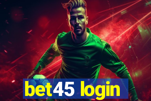 bet45 login