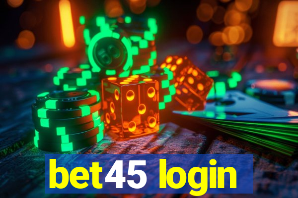 bet45 login