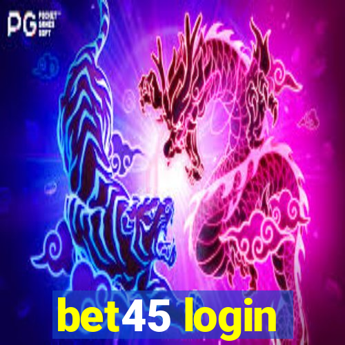 bet45 login