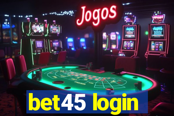 bet45 login