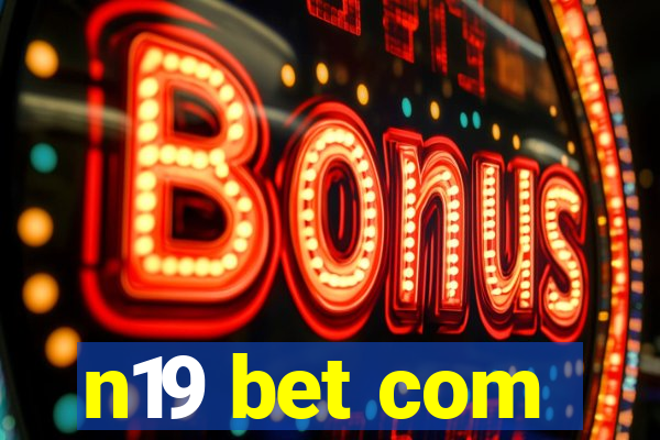 n19 bet com