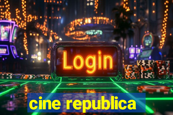 cine republica