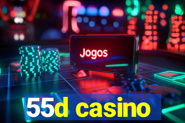 55d casino